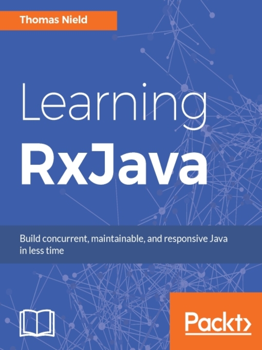 Title details for Learning RxJava by Thomas Nield - Available